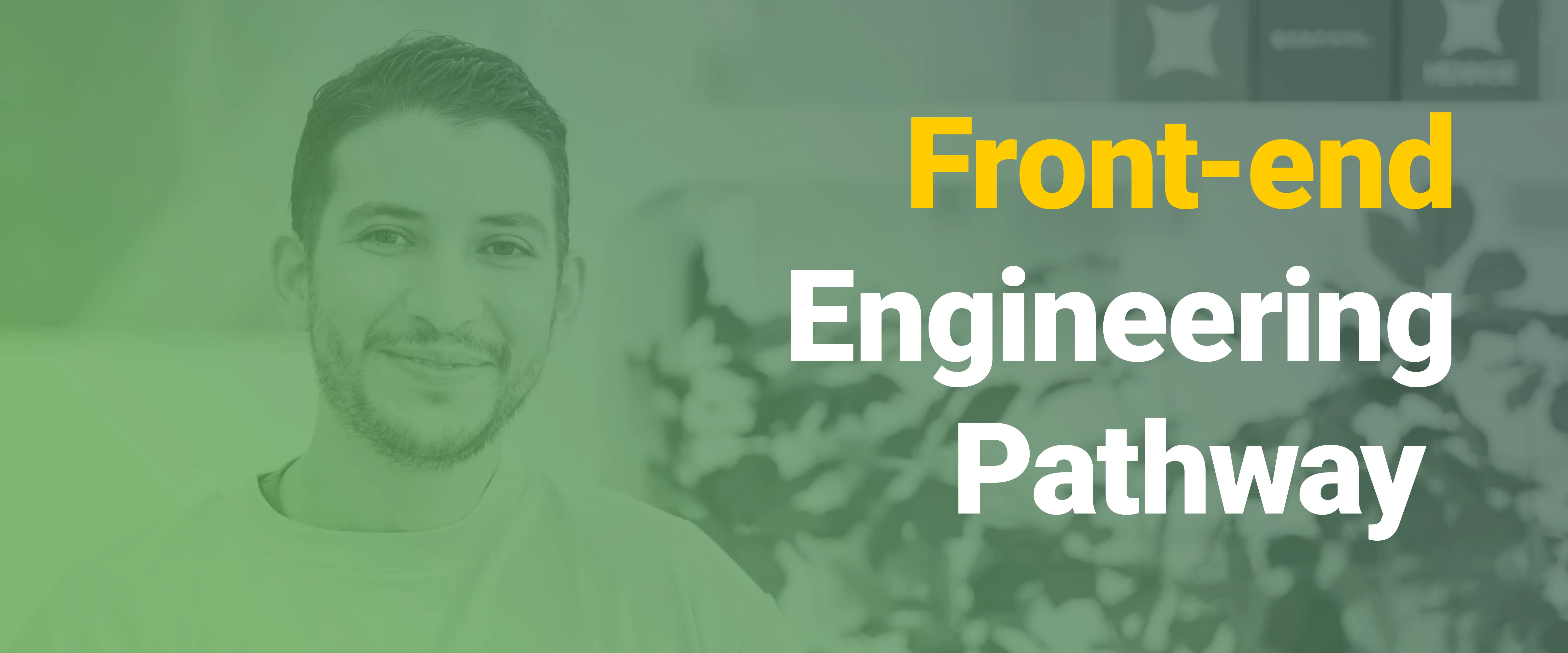 Front-end Engineering Pathway