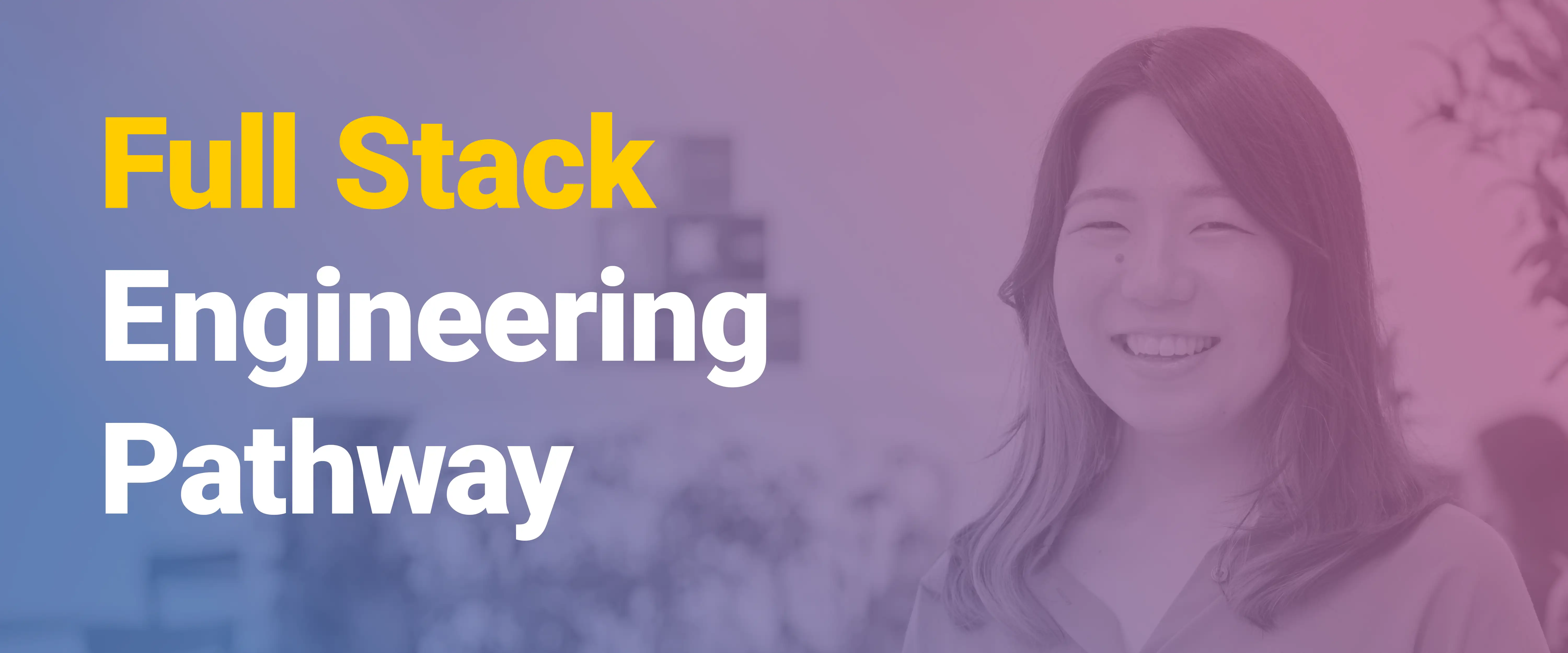 Full Stack Engineering Pathway